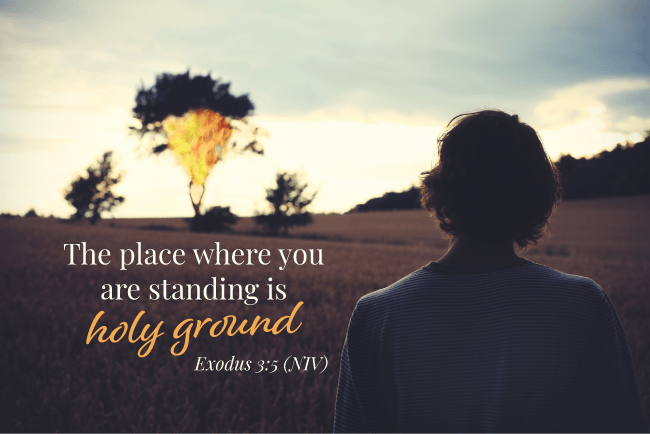 The place where you are standing is holy ground.